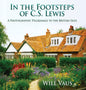 In the Footsteps of C. S. Lewis: A Photographic Pilgrimage to the British Isles - Hardcover