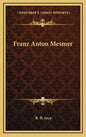 Franz Anton Mesmer - Hardcover