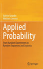 Applied Probability: From Random Experiments to Random Sequences and Statistics - Hardcover