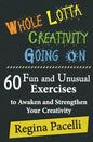 Whole Lotta Creativity Going on: 60 Fun and Unusual Exercises to Awaken and Strengthen Your Creativity - Paperback