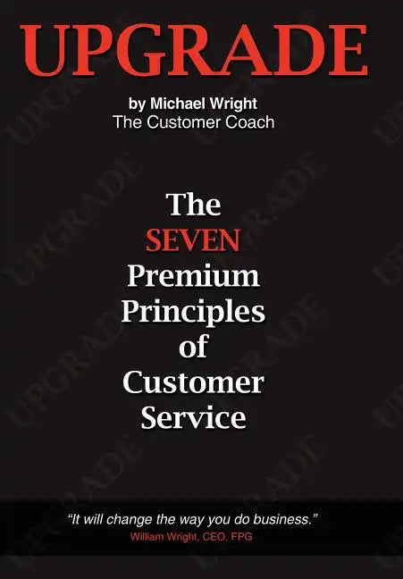 Upgrade: The Seven Premium Principles Of Customer Service - Hardcover