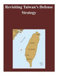 Revisiting Taiwan's Defense Strategy - Paperback