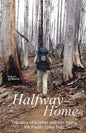 Halfway Home: The Story of a Father and Son Hiking the Pacific Crest Trail - Paperback