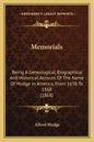 Memorials: Being A Genealogical, Biographical And Historical Account Of The Name Of Mudge In America, From 1638 To 1868 (1868) - Paperback