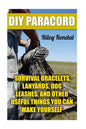DIY Paracord: Survival Bracelets, Lanyards, Dog Leashes, and Other Useful Things You Can Make Yourself - Paperback