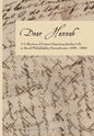 Dear Hannah: A Collection of Letters Depicting Quaker Life in Rural Philadelphia, Pennsylvania, 1850-1860 - Hardcover
