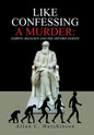 Like Confessing a Murder: Darwin, Religion and the Oxford Debate - Hardcover