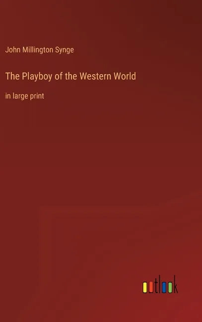 The Playboy of the Western World: in large print - Hardcover
