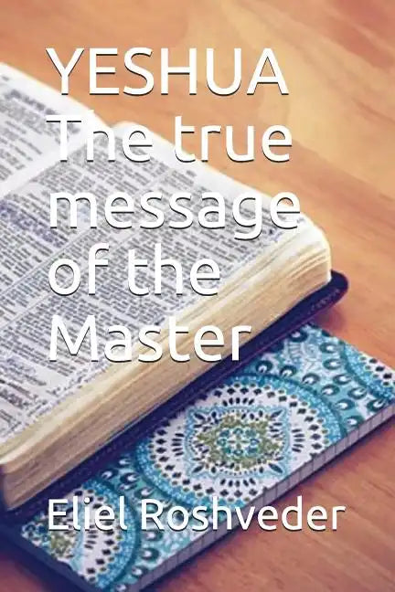 YESHUA The true message of the Master - Paperback