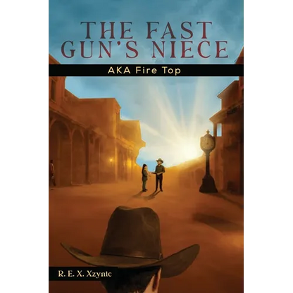 The Fast Gun's Niece: AKA Fire Top - Paperback