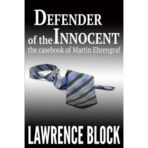 Defender of the Innocent: The Casebook of Martin Ehrengraf - Paperback