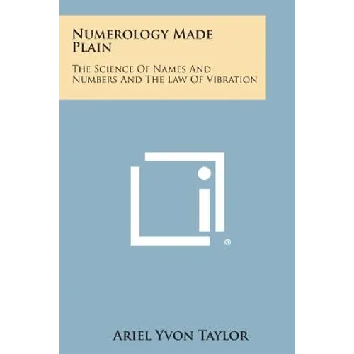 Numerology Made Plain: The Science of Names and Numbers and the Law of Vibration - Paperback