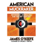 American Muckraker: Rethinking Journalism for the 21st Century - Hardcover