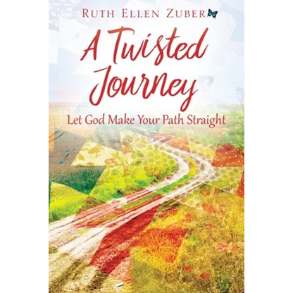 A Twisted Journey: Let God Make Your Path Straight - Paperback