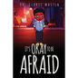 It's Ok To Be Afraid - Paperback