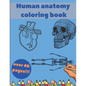 Human Anatomy Coloring Book: Learning For Kids Beginner Knowledge Inside Body Model Muscles Nerves Bones - Paperback