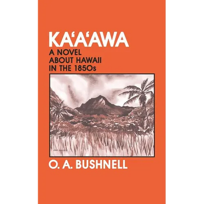 Kaaawa: A Novel about Hawaii in the 1850s - Paperback