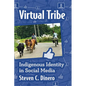 Virtual Tribe: Indigenous Identity in Social Media - Paperback
