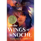 On the Wings of La Noche - Hardcover