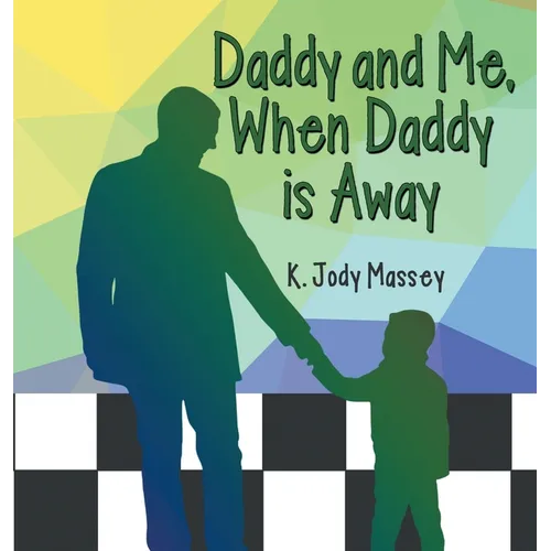 Daddy and Me, When Daddy is Away - Hardcover