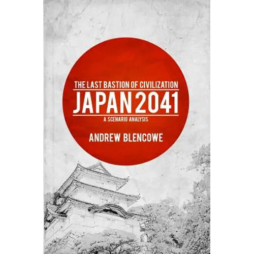 The Last Bastion of Civilization: Japan 2041, a Scenario Analysis - Paperback