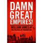 Damn Great Empires!: William James and the Politics of Pragmatism - Paperback