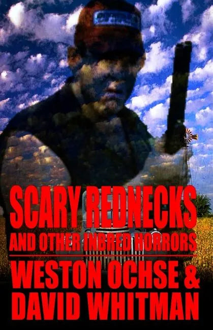 Scary Rednecks & Other Inbred Horrors - Paperback