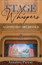 Stage Whispers: A Living History, Retold - Paperback