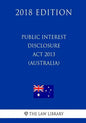 Public Interest Disclosure Act 2013 (Australia) (2018 Edition) - Paperback