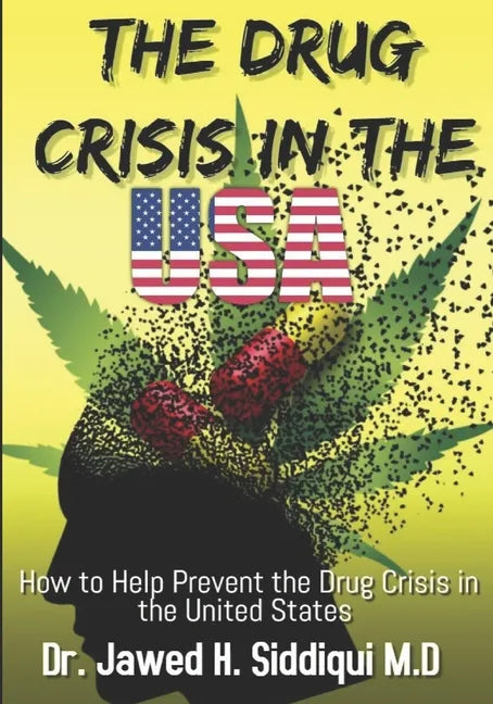 The Drug Crisis In the USA: How to help Prevent the Drug Crisis in the United States - Paperback