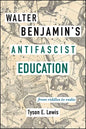 Walter Benjamin's Antifascist Education: From Riddles to Radio - Paperback