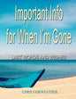 Important Info for When I'm Gone: Last Words and Wishes - Paperback