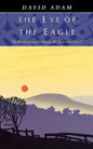 Eye of the Eagle, The - Meditations on the Hymn 'Be Thou My Vision' - Paperback