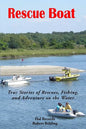 Rescue Boat: True Stories of Rescues, Fishing, and Adventures on the Water - Paperback