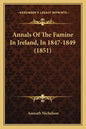 Annals of the Famine in Ireland, in 1847-1849 (1851) - Paperback