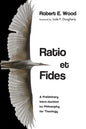 Ratio Et Fides: A Preliminary Intro-Duction to Philosophy for Theology - Hardcover