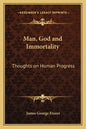 Man, God and Immortality: Thoughts on Human Progress - Paperback