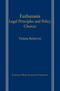 Euthanasia: Legal Principles and Policy Choices - Paperback