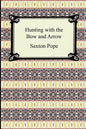 Hunting with the Bow and Arrow - Paperback