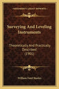 Surveying and Leveling Instruments: Theoretically and Practically Described (1901) - Paperback