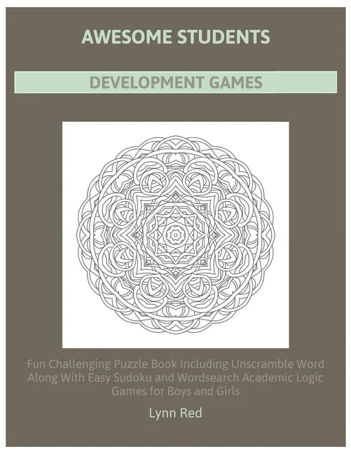 Awesome Students Development Games: Fun Challenging Puzzle Book Including Unscramble Word Along With Easy Sudoku and Wordsearch Academic Logic Games f - Paperback