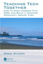 Teaching Tech Together: How to Make Your Lessons Work and Build a Teaching Community around Them - Paperback