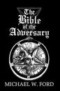 The Bible of the Adversary 10th Anniversary Edition: Adversarial Flame Edition - Paperback