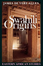 Swahili Origins: Swahili Culture and the Shungwaya Phenomenon - Paperback