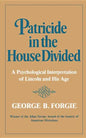 Patricide in the House Divided: A Psychological Interpretation of Lincoln and His Age - Paperback