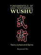 Fundamentals of High Performance Wushu: Taolu Jumps and Spins - Paperback