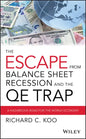 The Escape from Balance Sheet Recession and the Qe Trap: A Hazardous Road for the World Economy - Hardcover