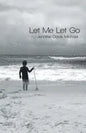 Let Me Let Go - Paperback