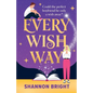 Every Wish Way: A totally spellbinding and hilarious magical romantic comedy - Paperback