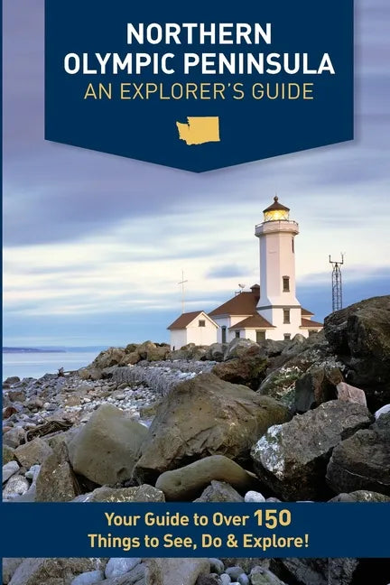 Northern Olympic Peninsula - An Explorer's Guide - Paperback